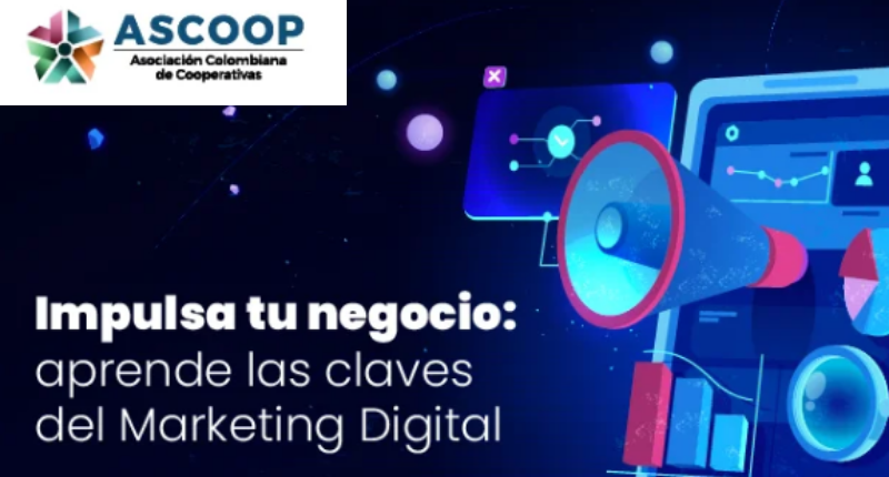 Webinar Gratuito Marketing Digital: ¡Impulsa tu negocio! Aprende las claves del marketing digital