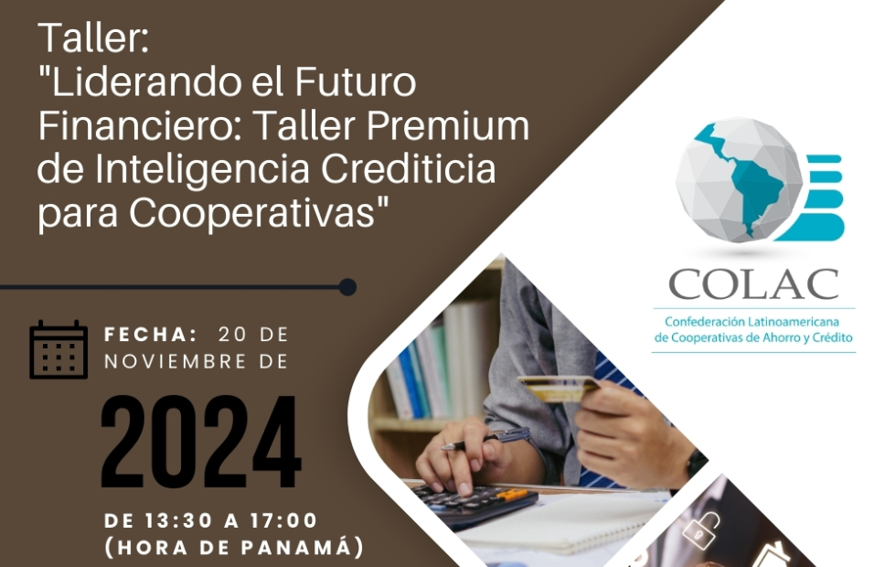 Taller: "Liderando el Futuro Financiero: Taller Premium de Inteligencia Crediticia para Cooperativas"