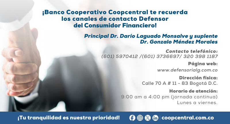 ¡Banco Cooperativo Coopcentral te recuerda los canales de contacto Defensor del Consumidor Financiero!