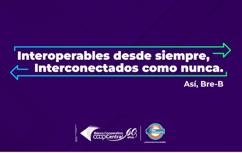 Interoperables como siempre, interconectados como nunca   Bre-B